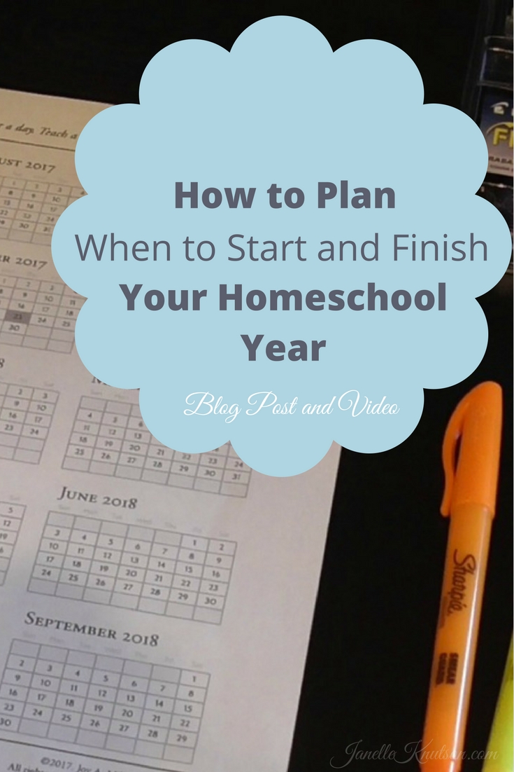 How To Plan When To Start And Finish Your Homeschool Year - Janelle Knutson