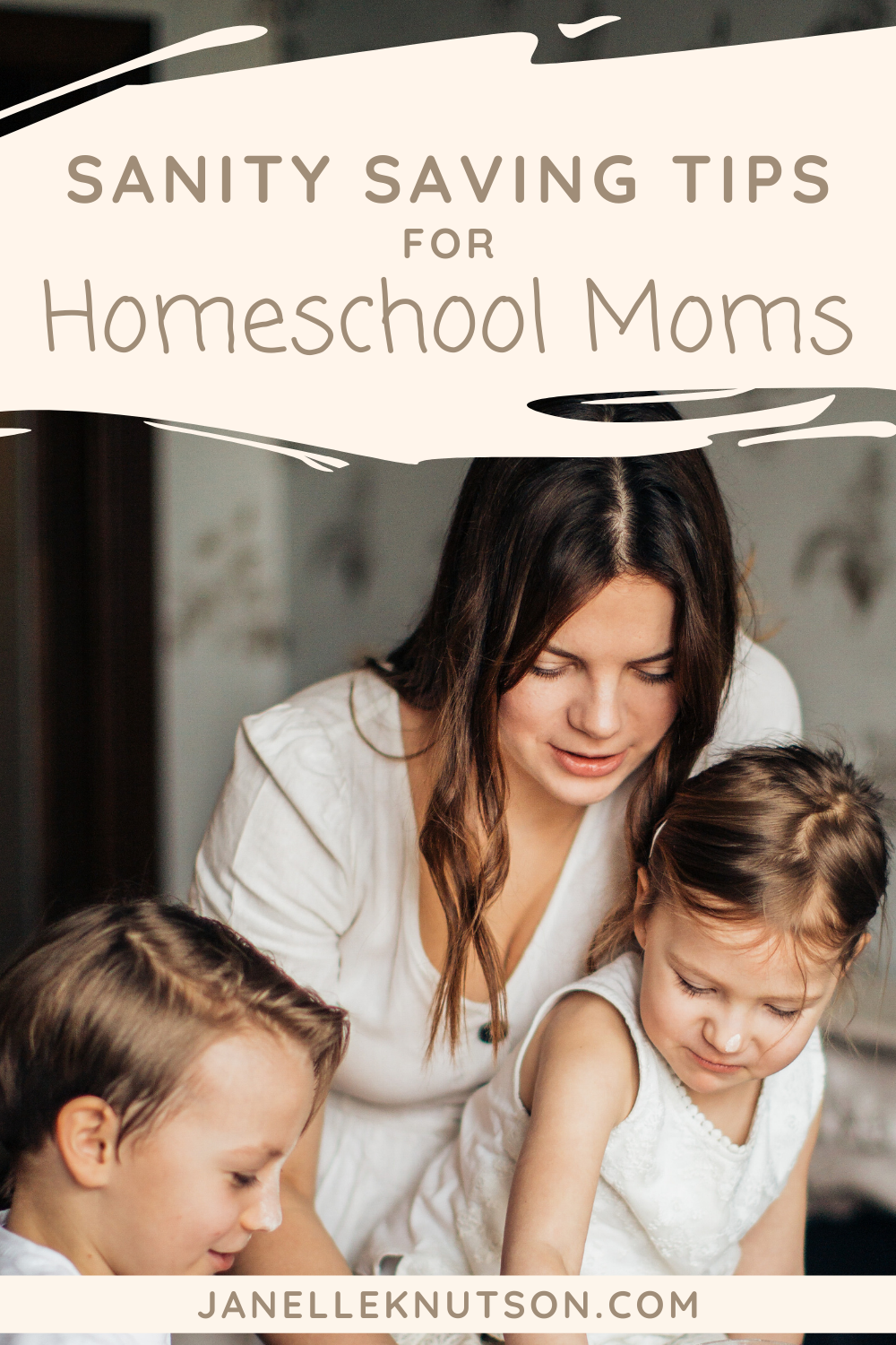 Sanity Saving Tips For Homeschool Moms - Janelle Knutson