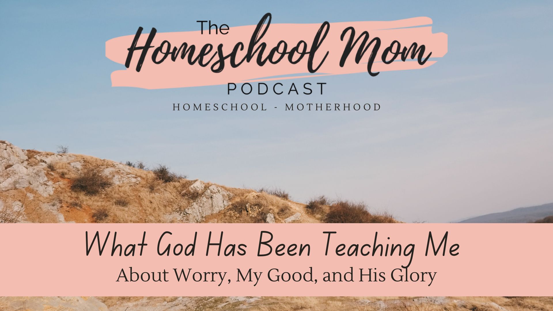 what-god-has-been-teaching-me-about-worry-my-good-and-his-glory